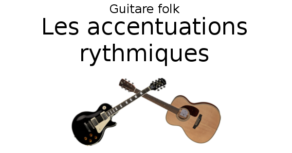 Les accentuations rythmiques