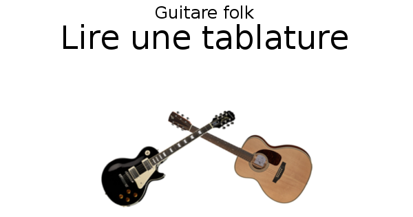 Lire une tablature de guitare