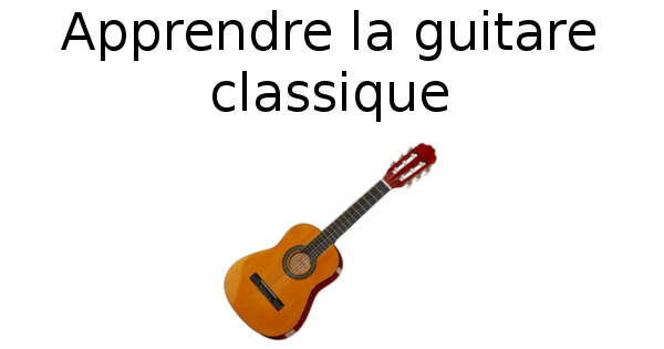 Apprendre la guitare classique