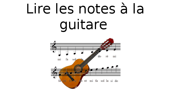 Lire les notes à la guitare