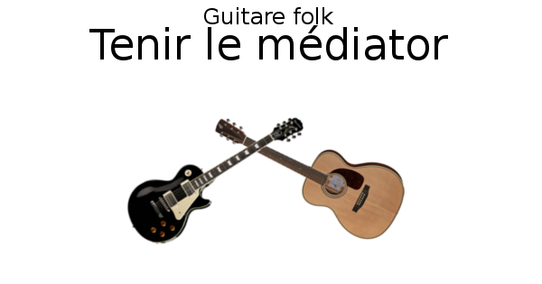 Tenir le médiator